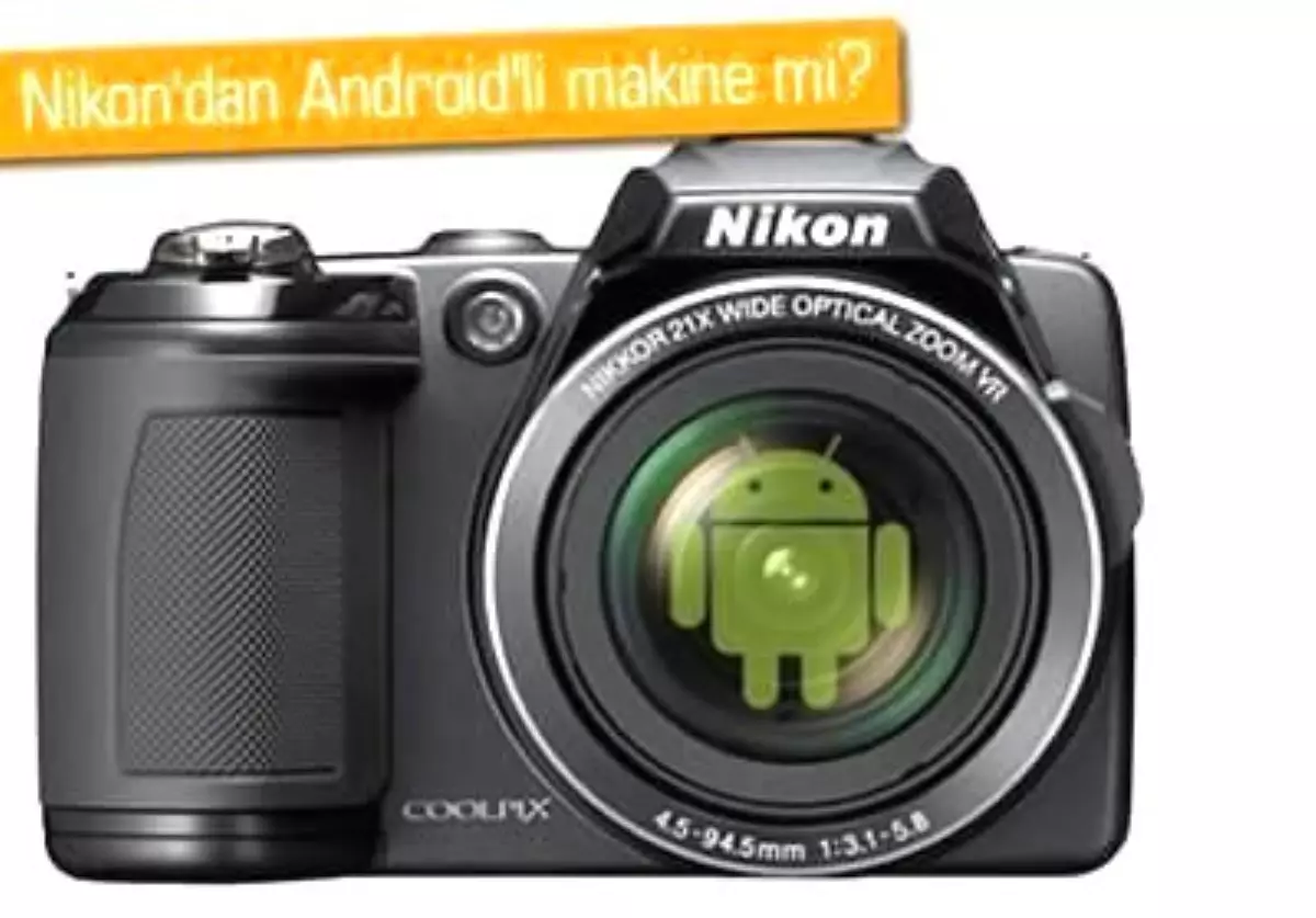 Nikon'dan Android'li Kamera da Neyin Nesi?