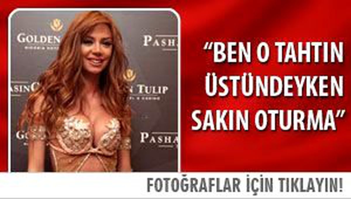 "Ben Üstündeyken Sakın Oturmasın"