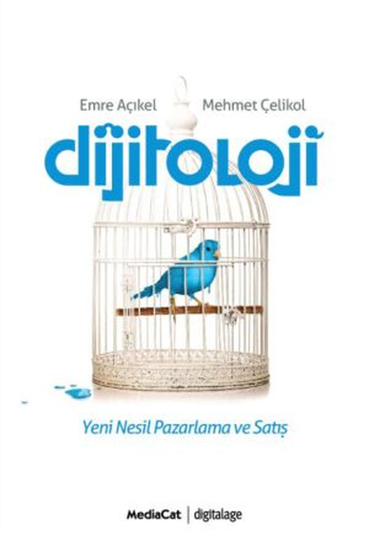 Yeni Nesil Pazarlama ve Satışın Kitabı "Dijitoloji" Raflarda