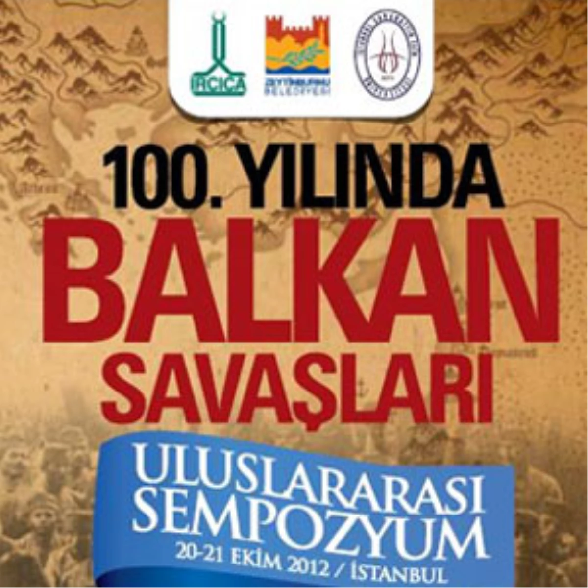 100. Yılında Balkan Savaşları Uluslararası Sempozyumu