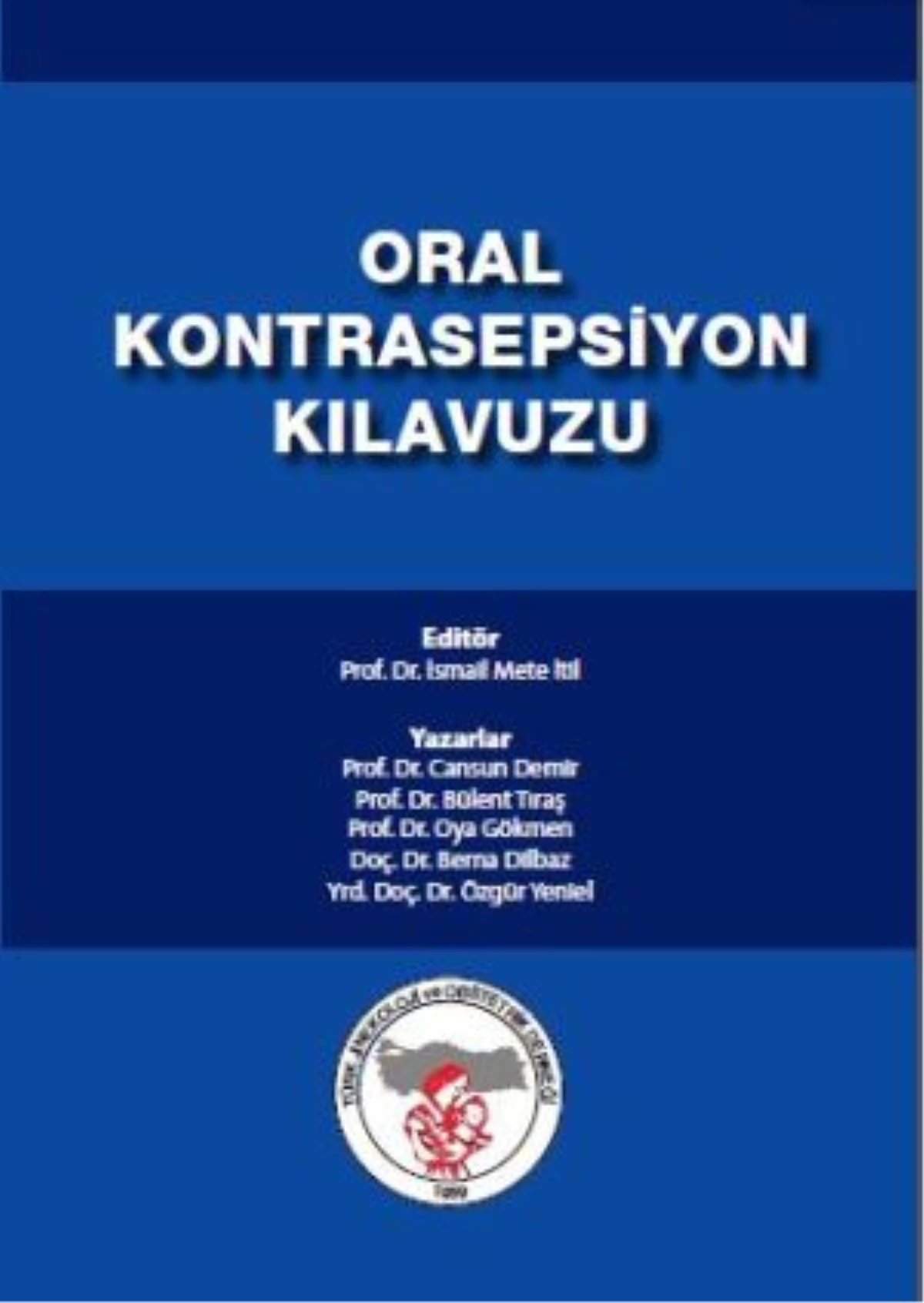 Türkiye\'nin İlk Oral Kontrasepsiyon Kılavuzu