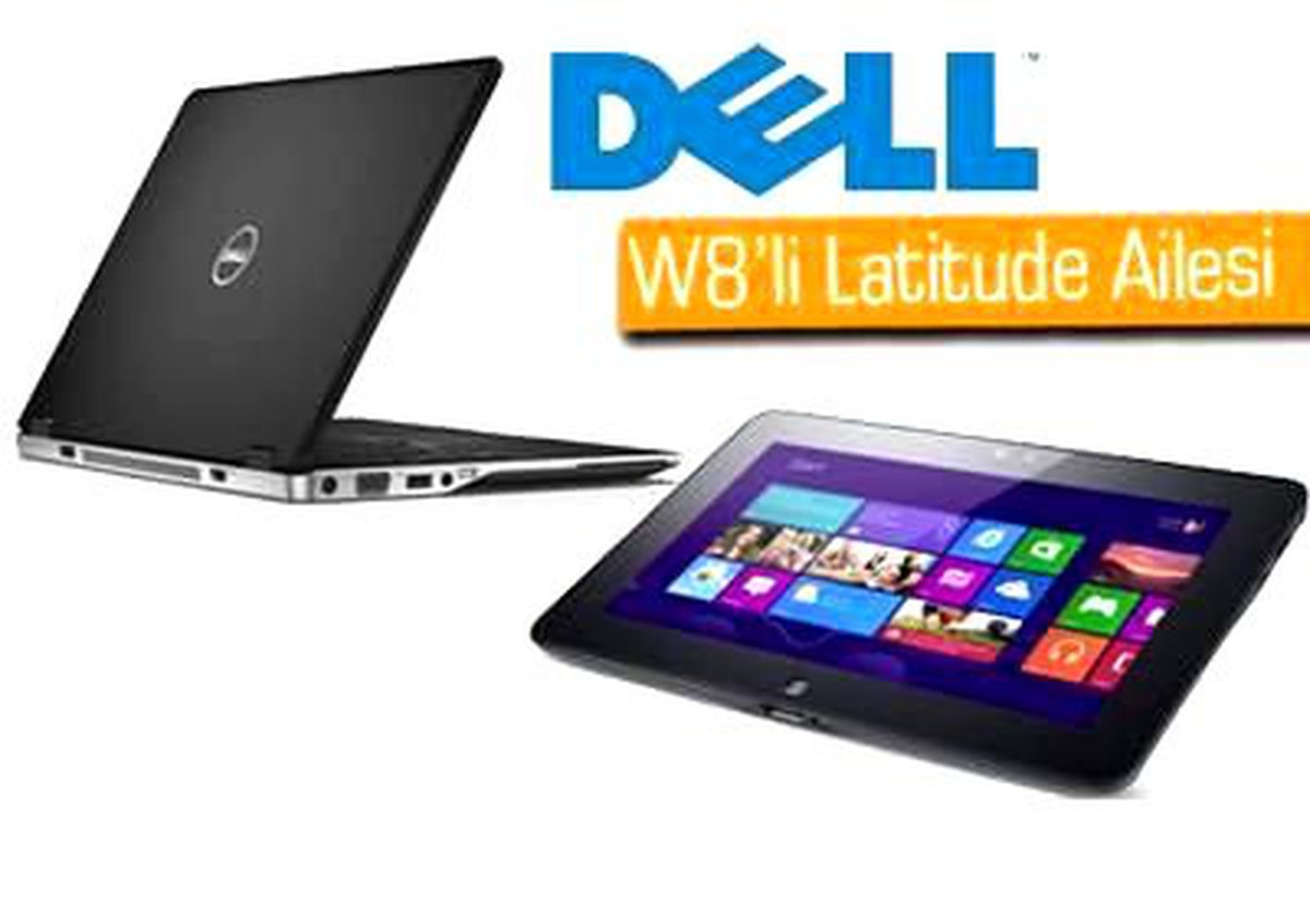 Dell, Windows 8\'li Latitude 10 ve Latitude 6430u Modellerini Tanıttı