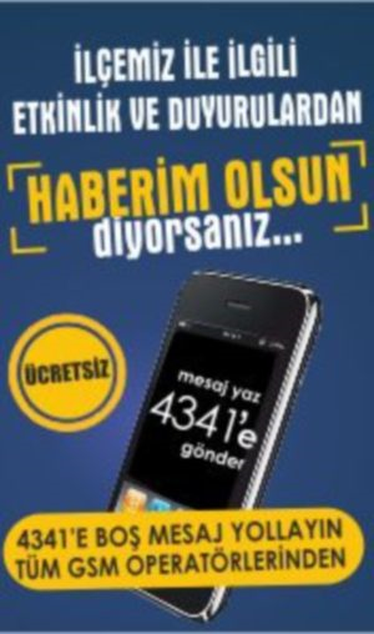 Haberim Olsun Diyorsan 4341\'e Mesaj At