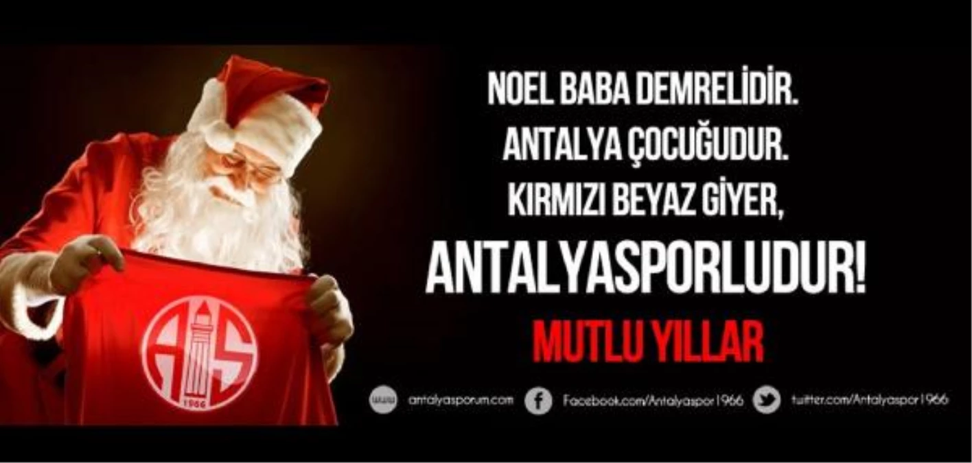 \'Noel Baba Kırmızı Beyaz Giyer, Antalyasporludur\'