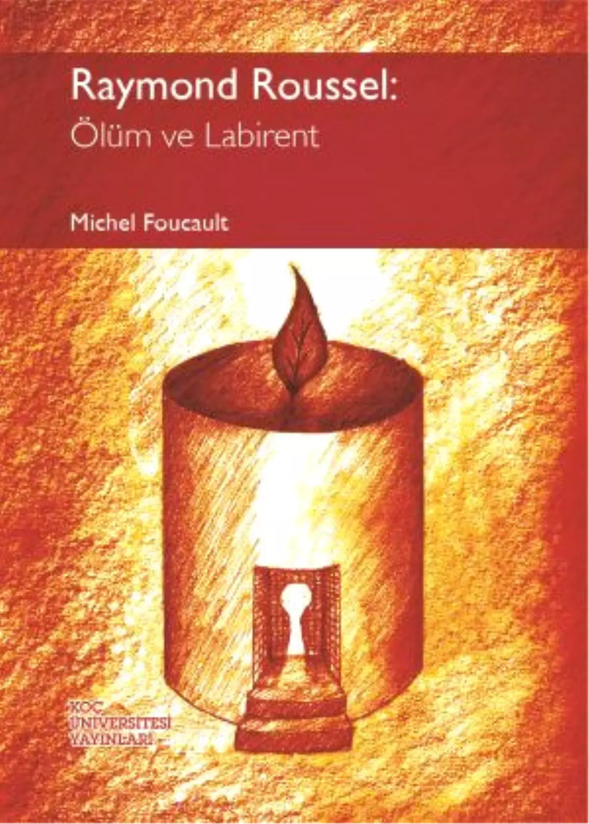 "Raymond Roussel: Ölüm Ve Labirent"