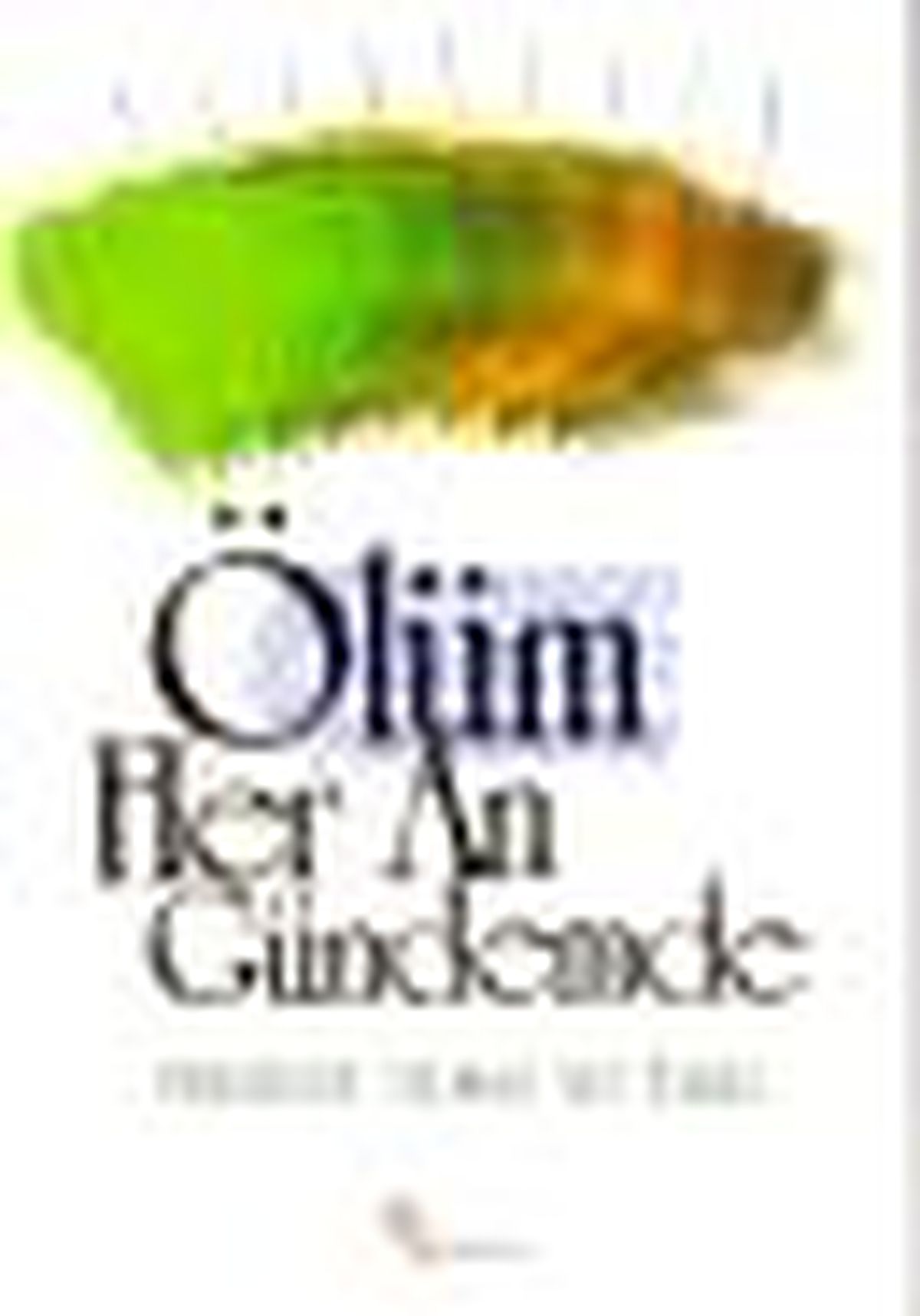 Ölüm Her An Gündemde Kitabı