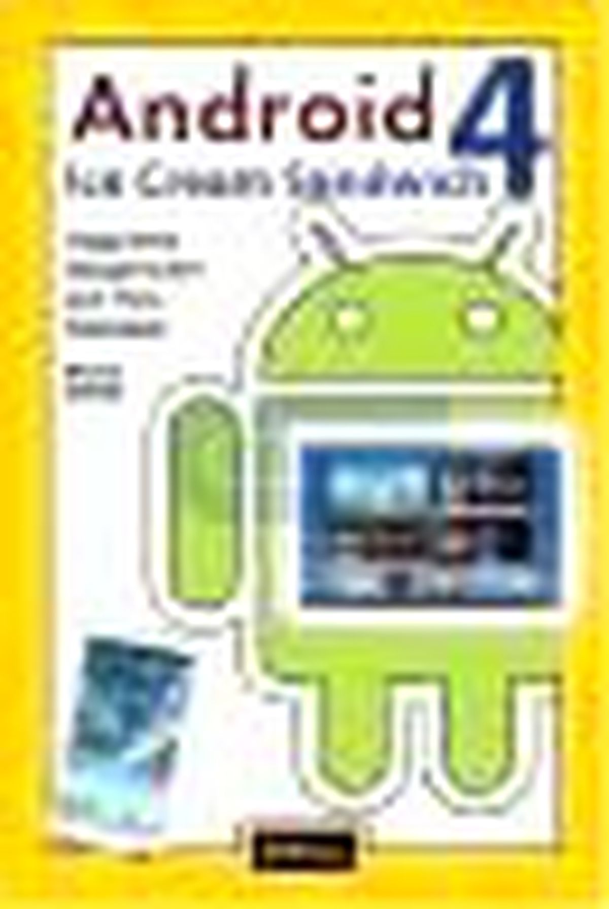 Android 4: Ice Cream Sandwich Kitabı