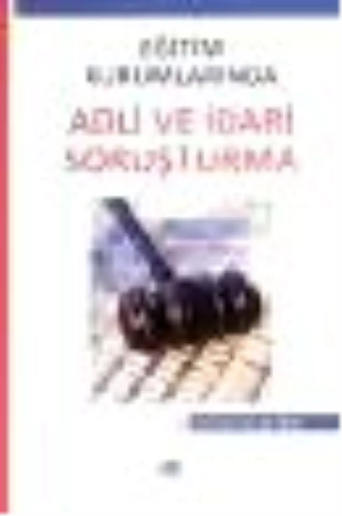 Eğitim Kurumlarında Adli ve İdari Soruşturma Kitabı