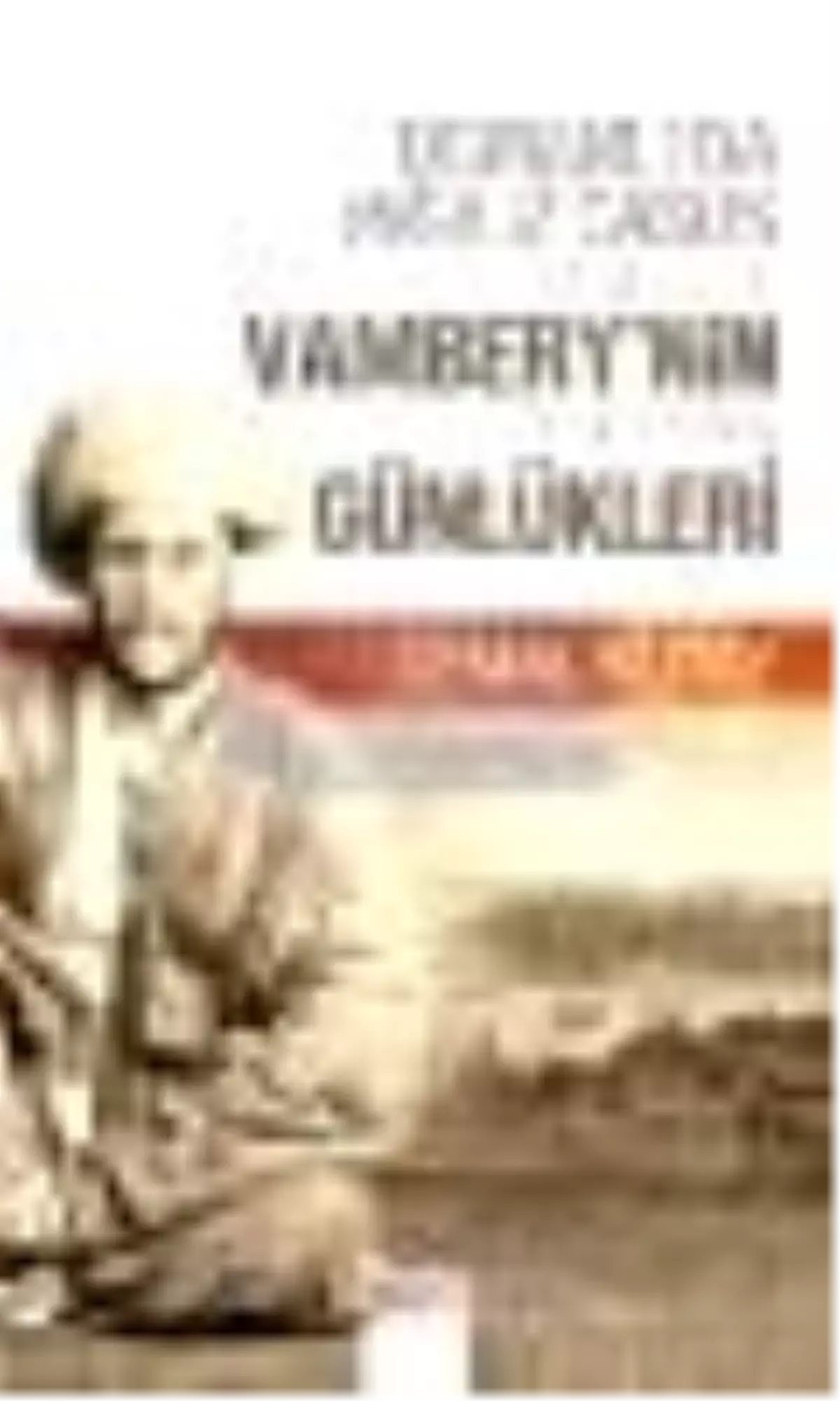 Osmanlı\'da İngiliz Casus Vambery\'nin Günlükleri Kitabı