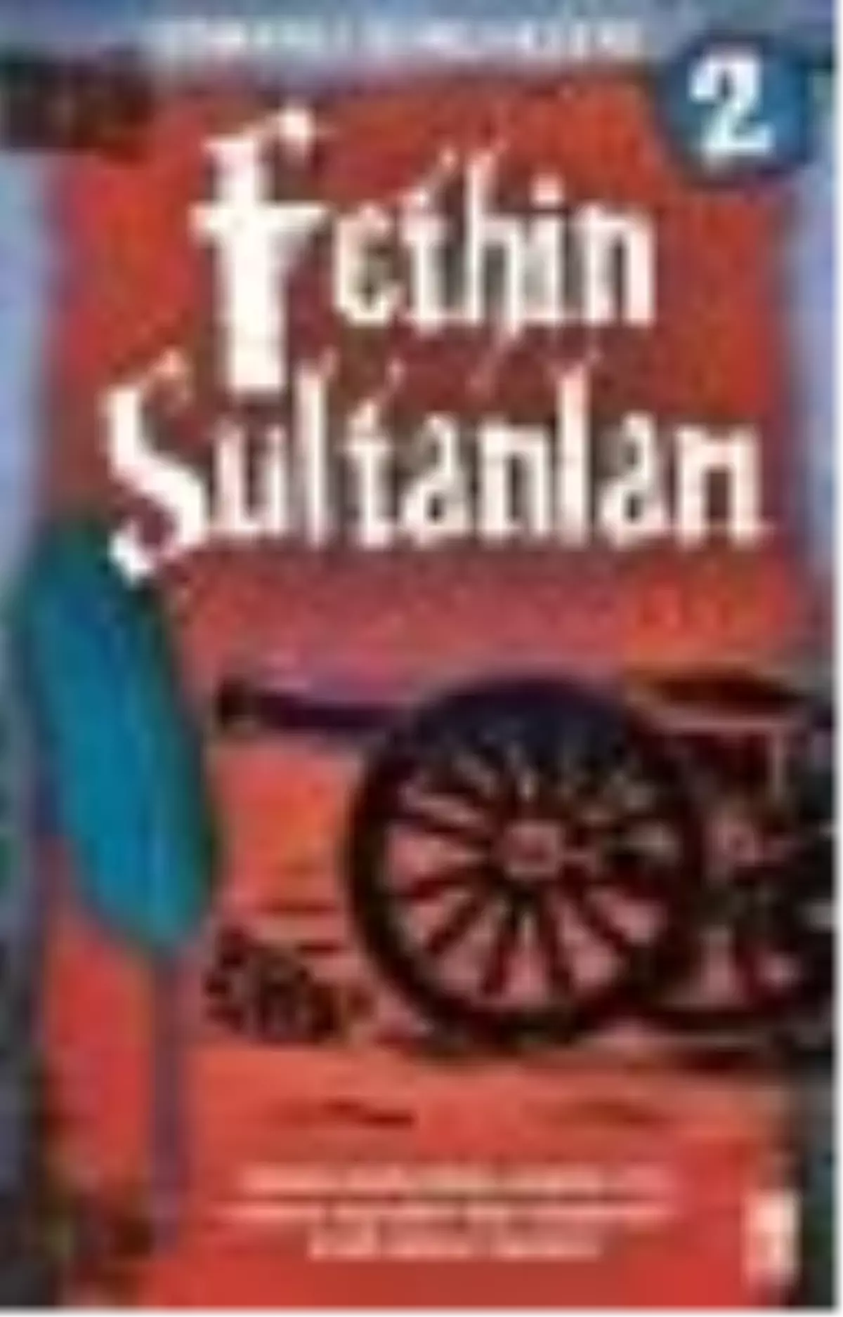 Osmanlı Günlükleri 2 - Fethin Sultanları Kitabı