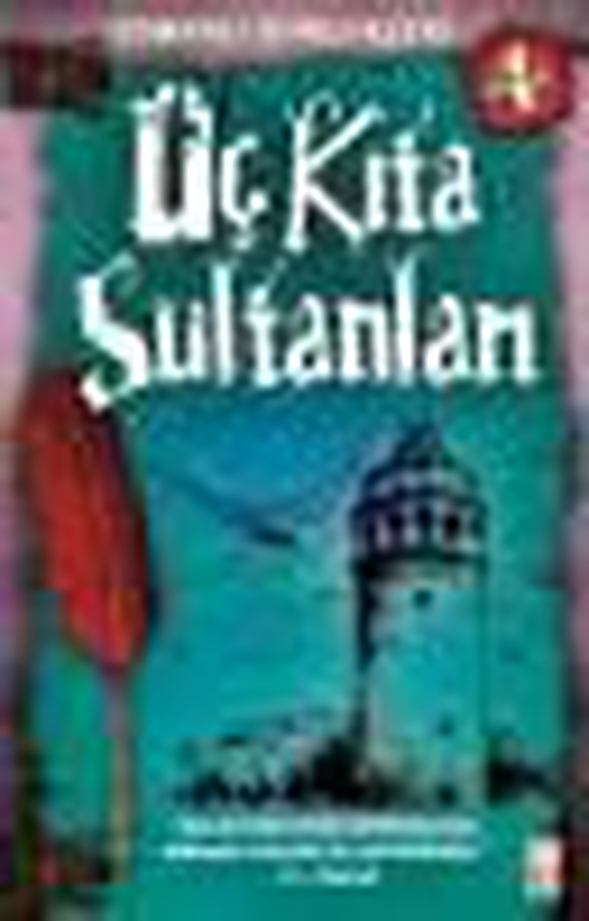 Osmanlı Günlükleri 4 - Üç Kıta Sultanları Kitabı