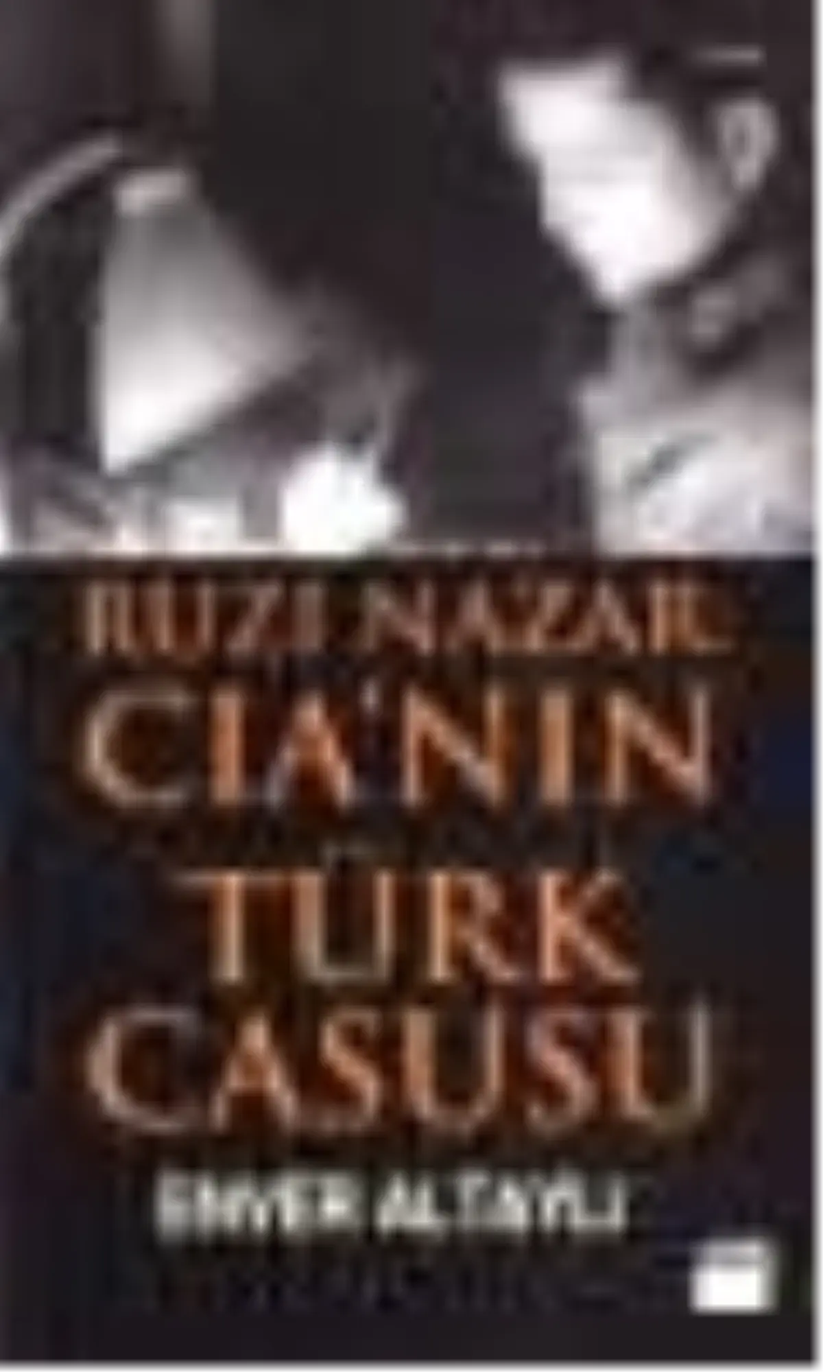 Ruzi Nazar: CIA\'nın Türk Casusu Kitabı