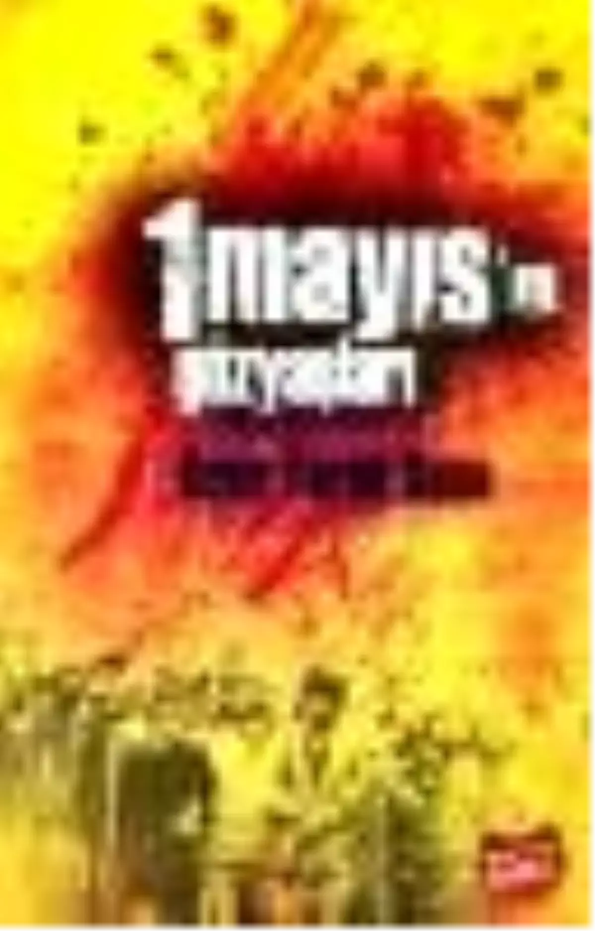 1 Mayıs\'ın Gözyaşları Kitabı