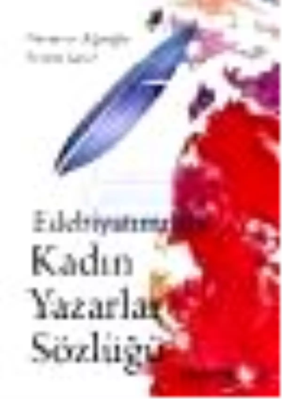 Edebiyatımızda Kadın Yazarlar Sözlüğü Kitabı