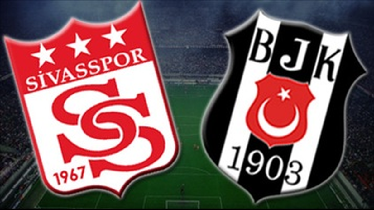 Sivasspor ile Beşiktaş Kapışıyor
