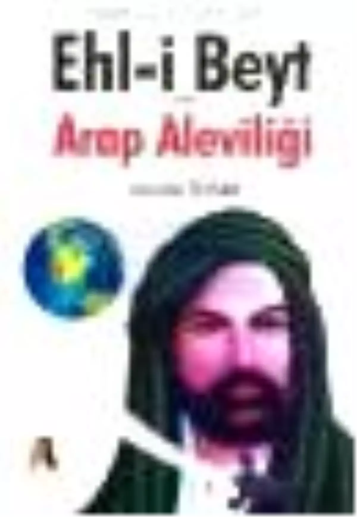 Soru ve Cevaplarla Ehl-i Beyt ve Arap Aleviliği Kitabı
