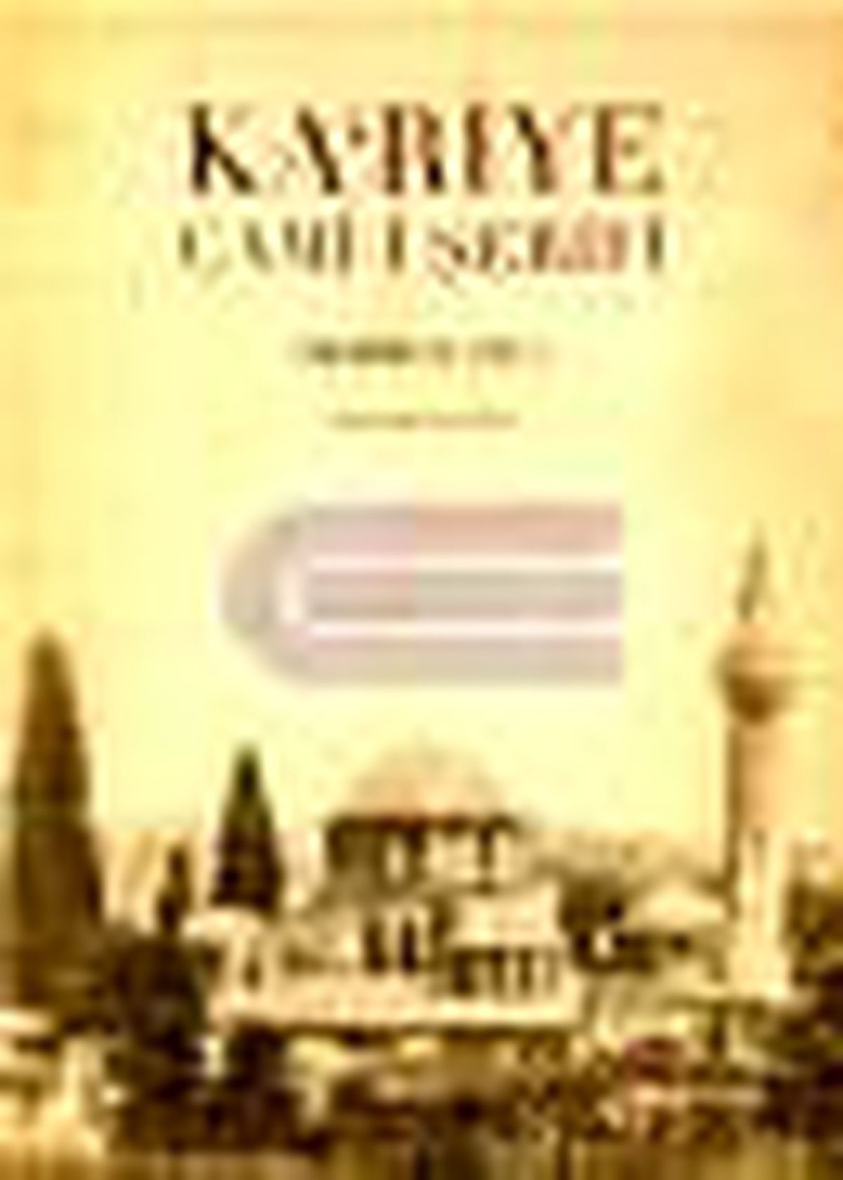 Ka\'riye Cami-i Şerifi Kitabı