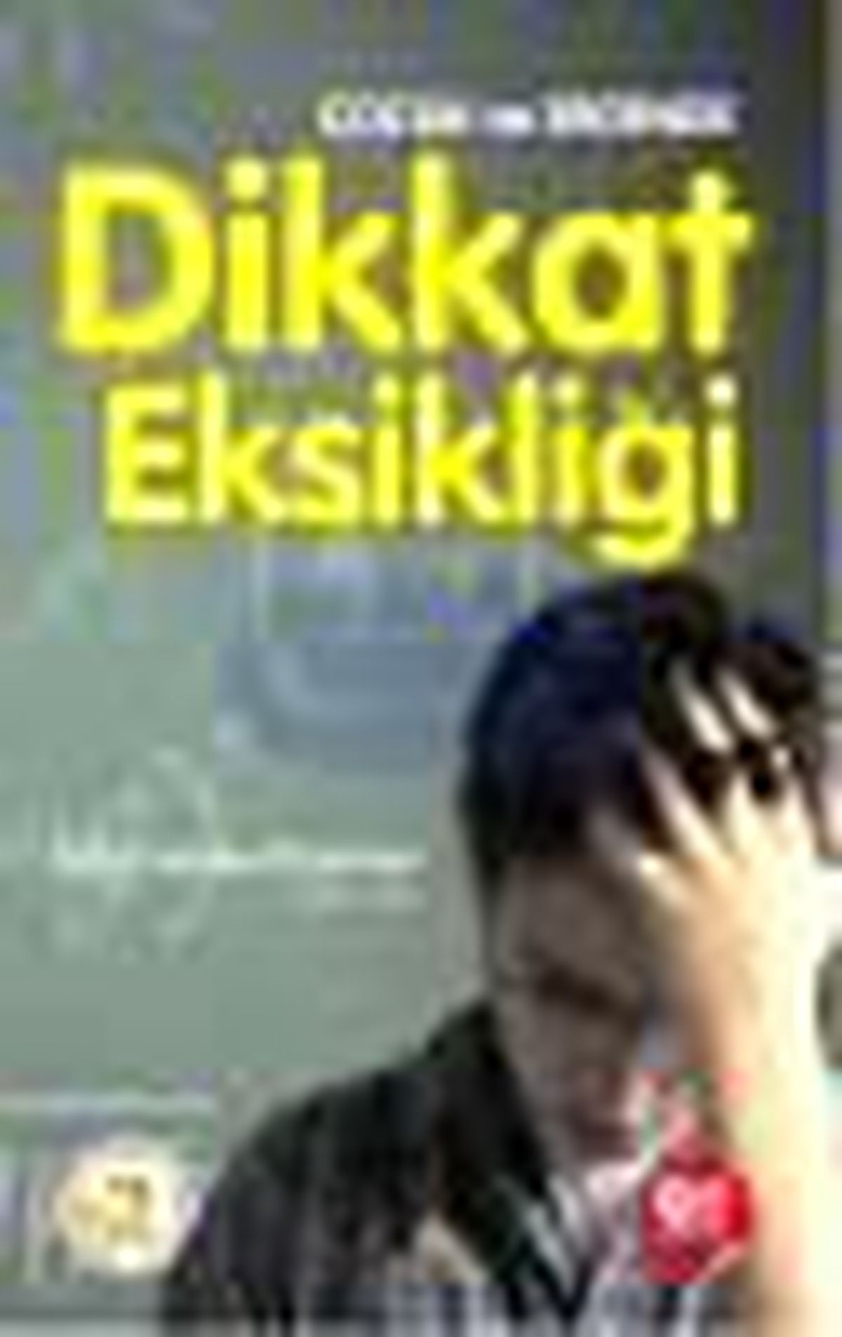Çocuk ve Ergende Dikkat Eksikliği Kitabı