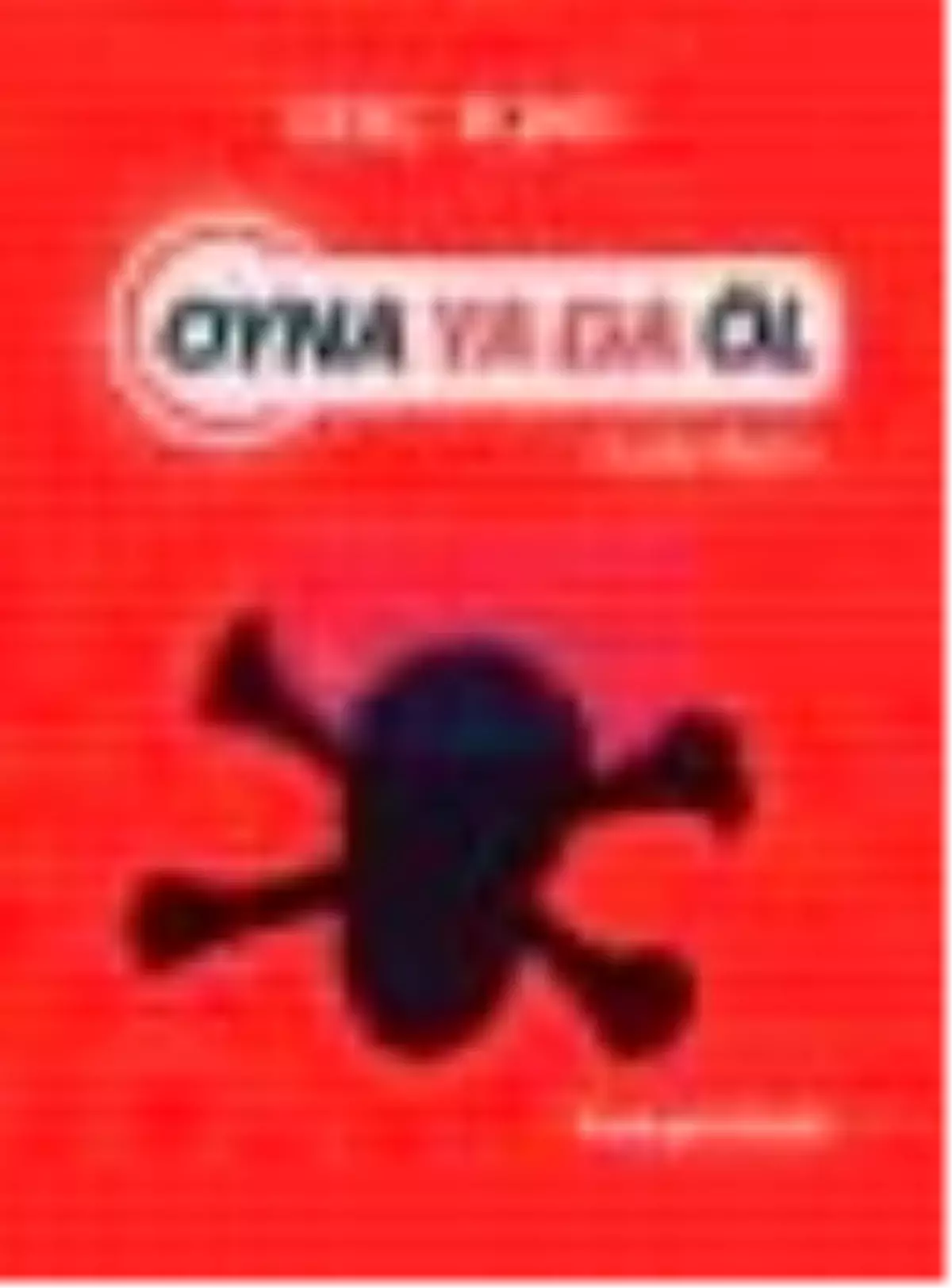 Oyna ya da Öl - Genç Bond 3. Kitap Kitabı