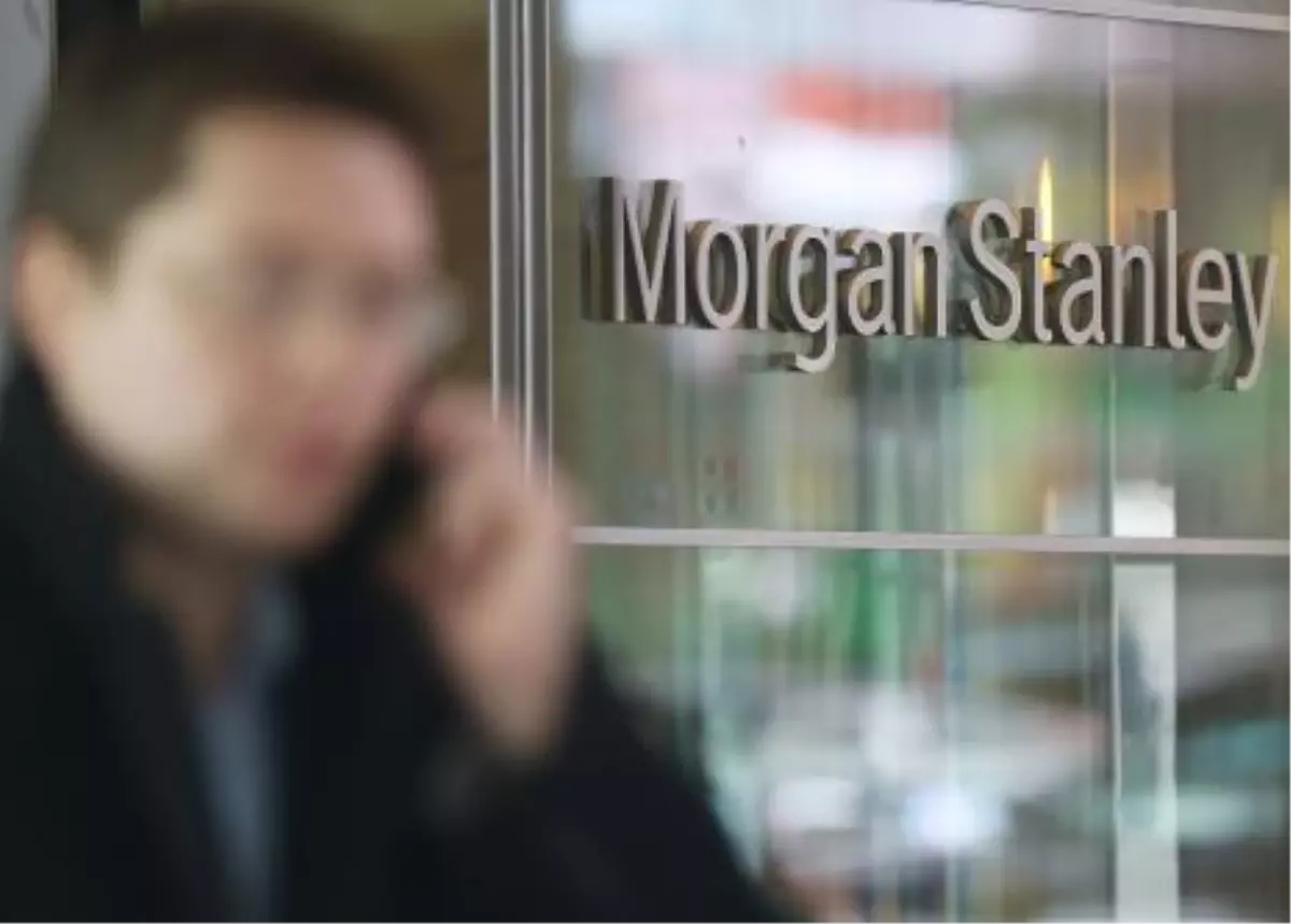 Morgan Stanley Türkiye İçin Tavsiyesini Yükseltti