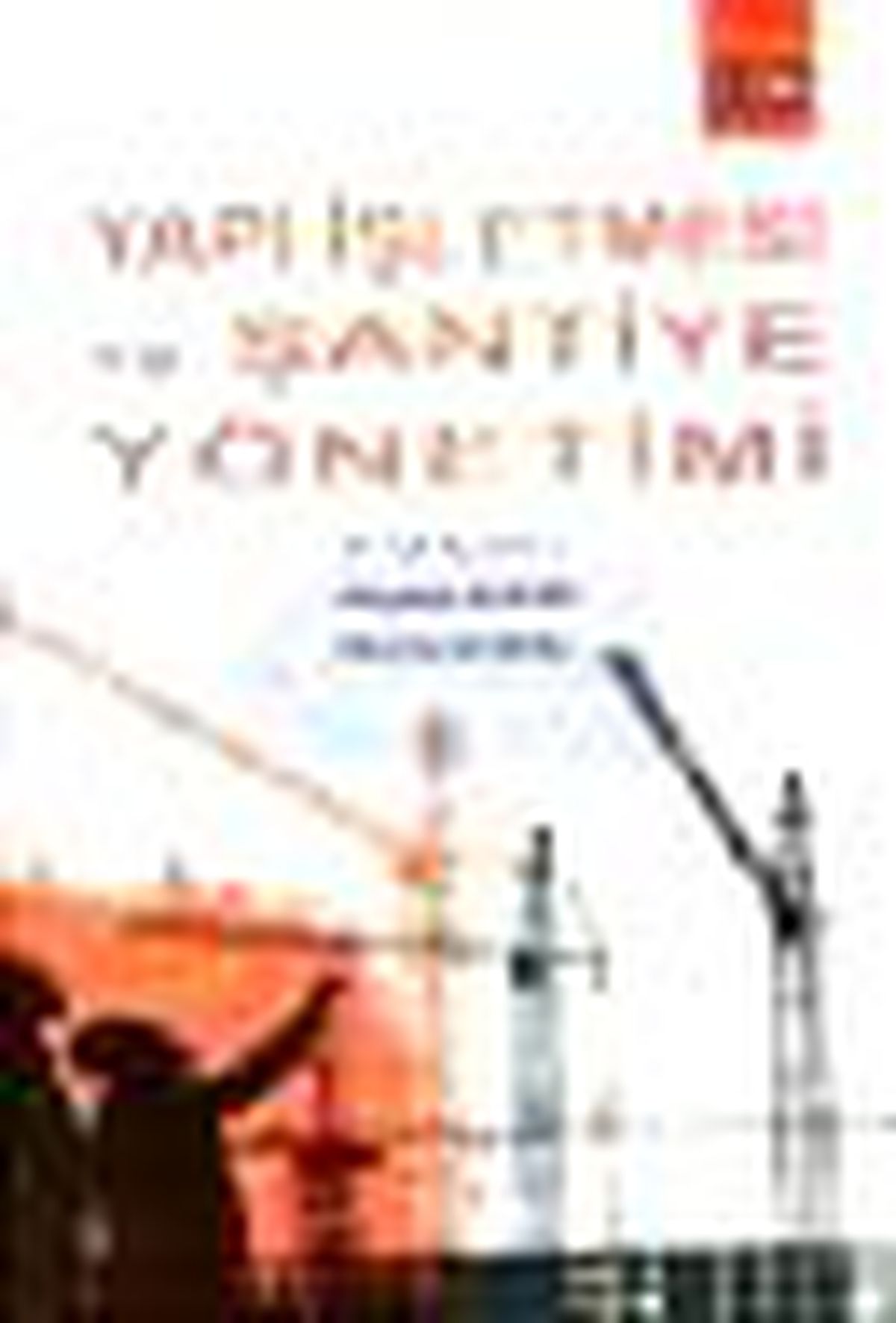 Yapı İşletmesi ve Şantiye Yönetimi Kitabı