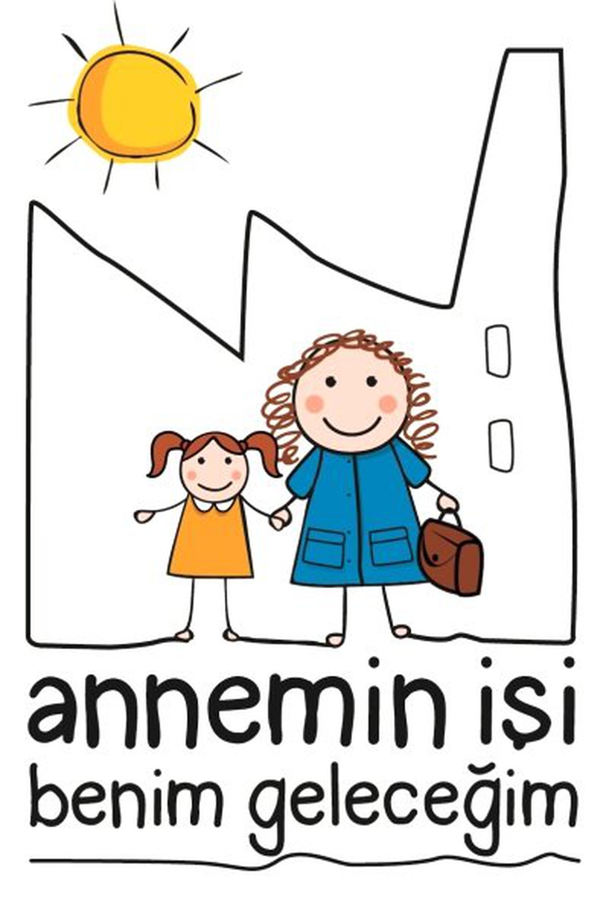 "Annemin İşi Benim Geleceğim"