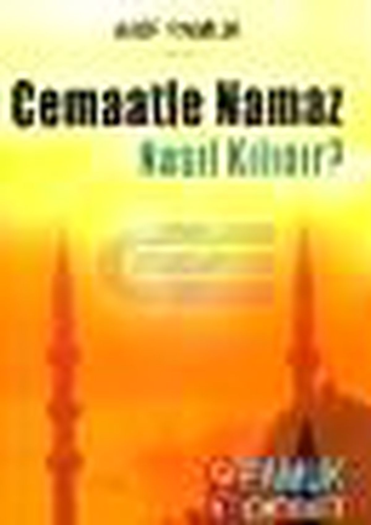 Cemaatle Namaz Nasıl Kılınır? Kitabı