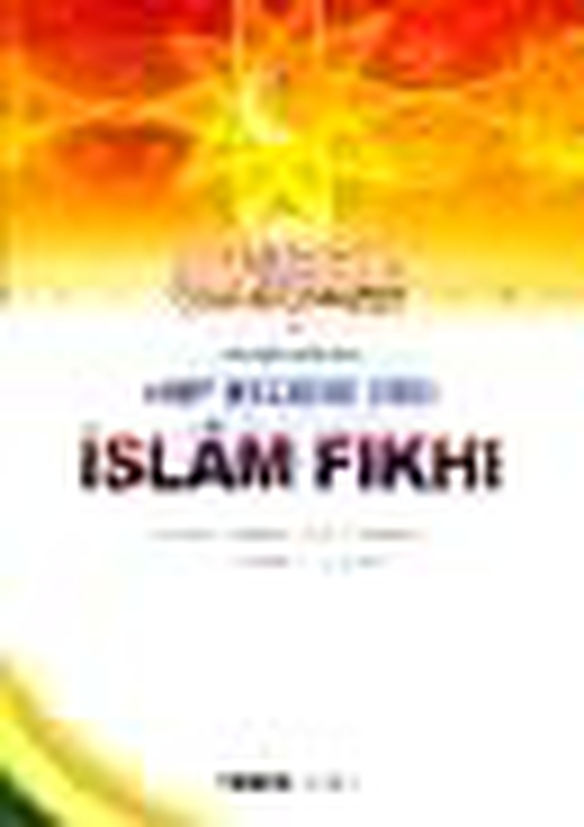 Dört Mezhebe Göre İslam Fıkhı Kitabı