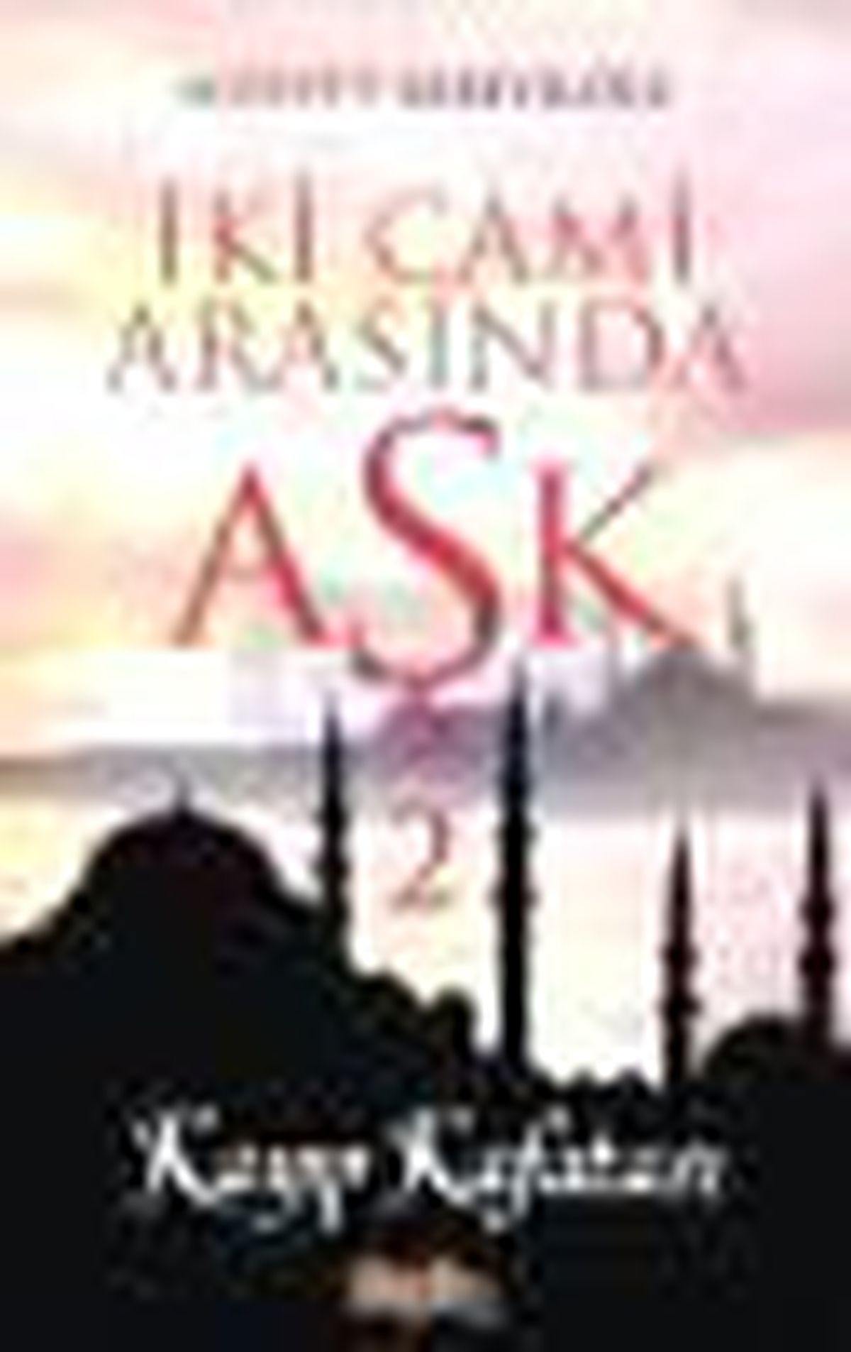 İki Cami Arasında Aşk 2 Kitabı