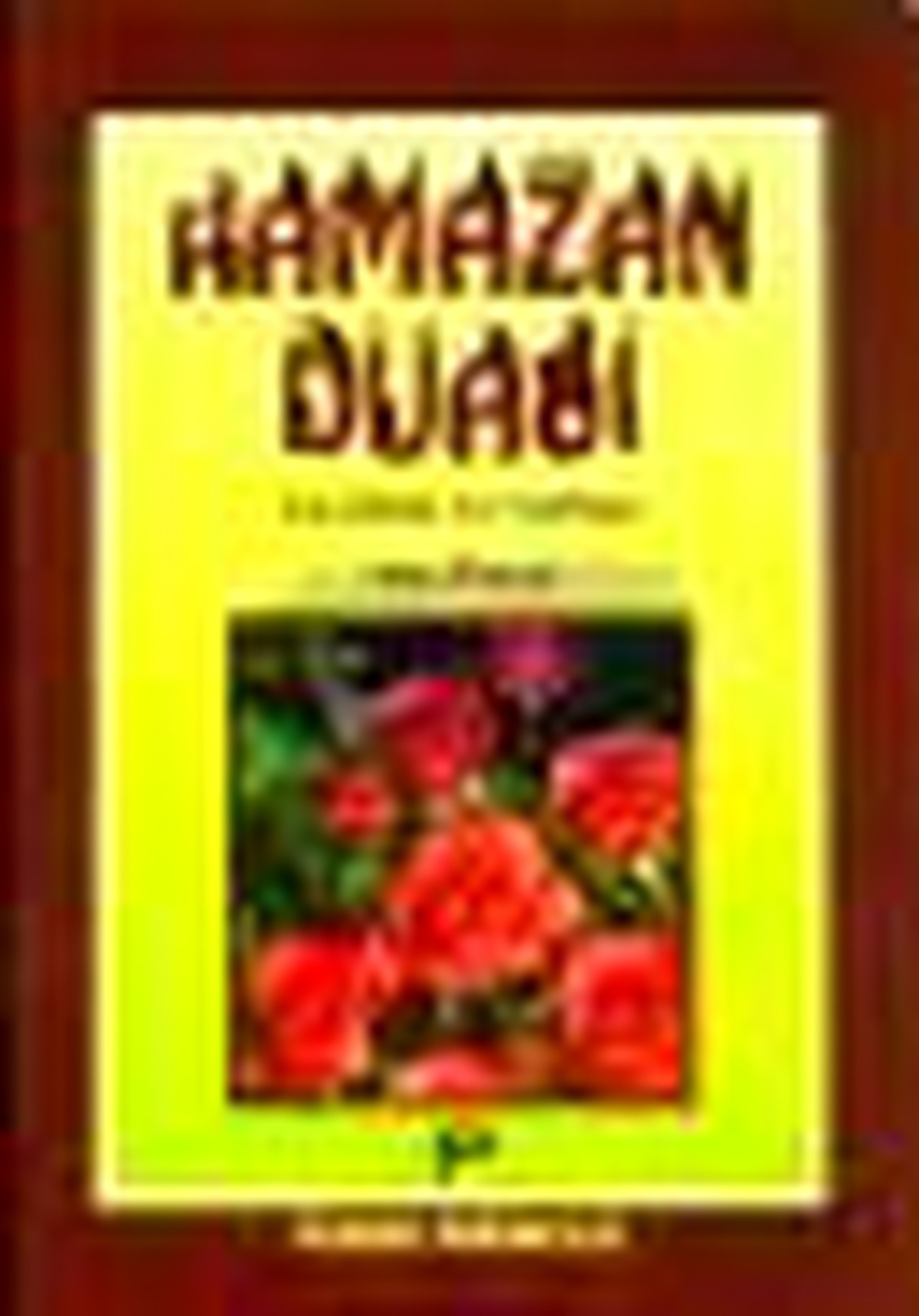 Ramazan Duası Fazileti ve Sırları Kitabı