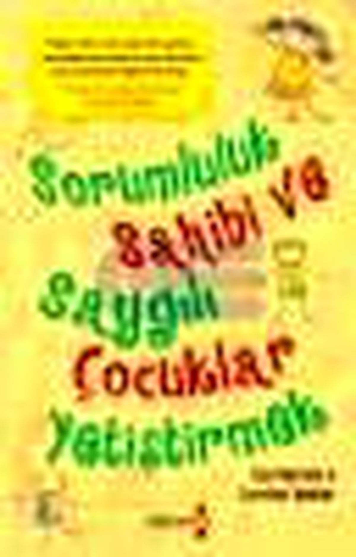 Sorumluluk Sahibi ve Saygılı Çocuklar Yetiştirmek Kitabı
