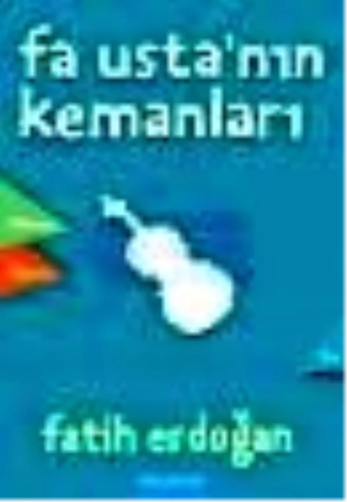 Fa Usta\'nın Kemanları Kitabı