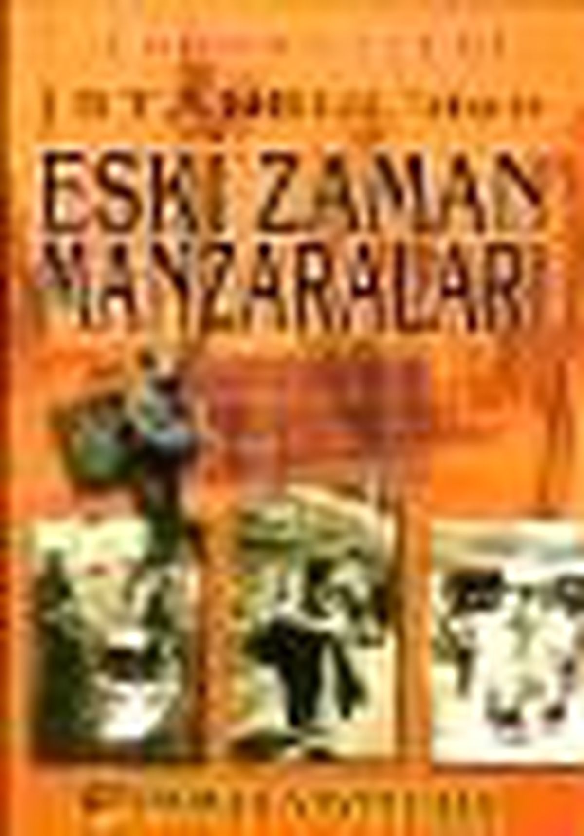 İstanbul\'dan Eski Zaman Manzaraları Kitabı
