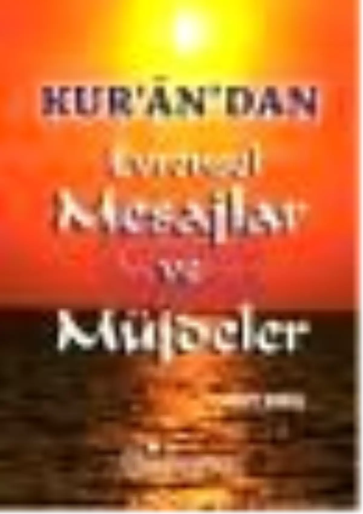 Kur\'an\'dan Evrensel Mesajlar ve Müjdeler Kitabı