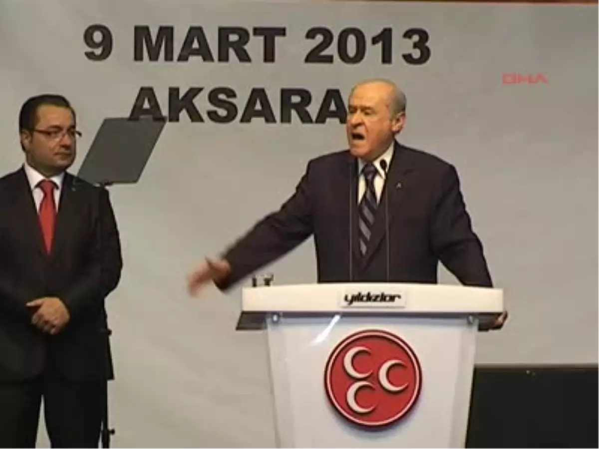 Aksaray 2 Devlet Bahçeli: "Biz Senin Gibilerle Mücadele Ede Ede Bugünlere Geldik"