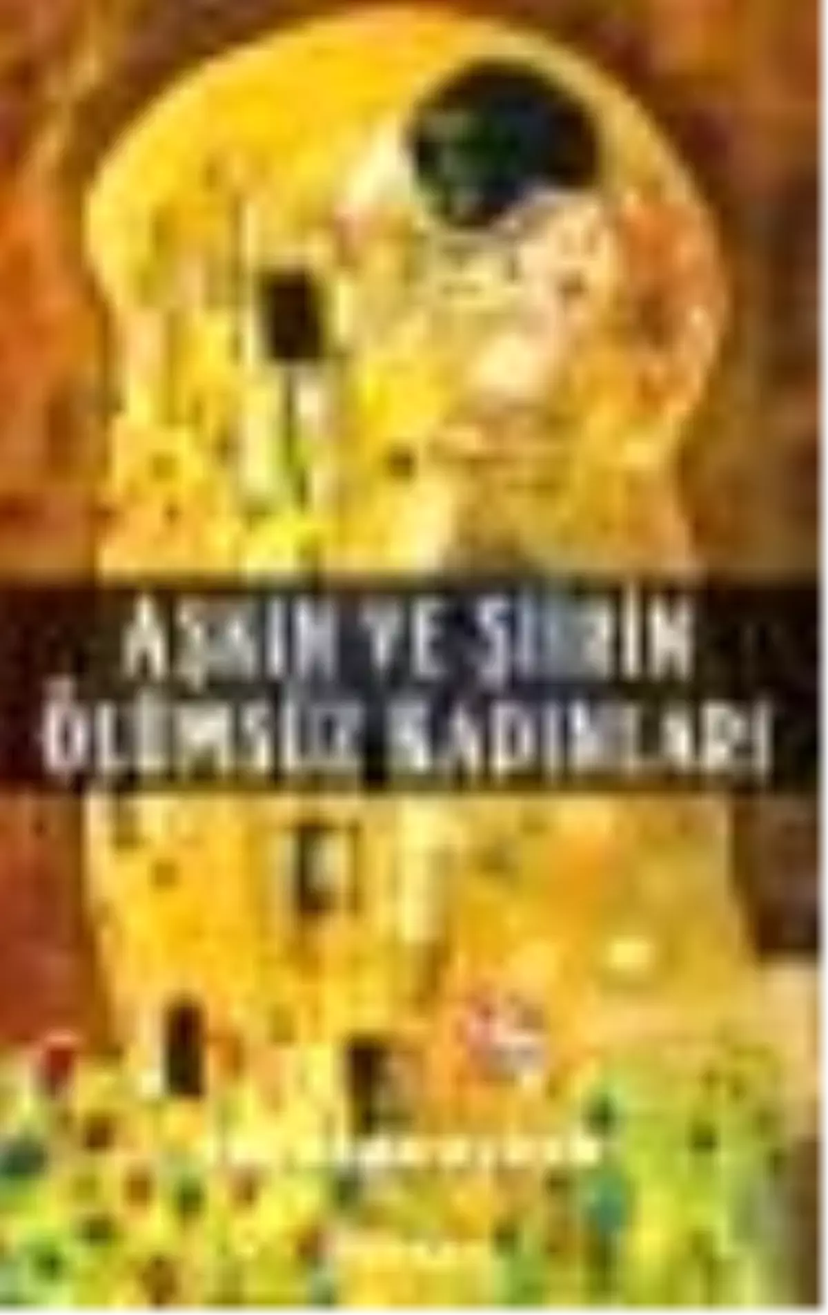 Aşkın ve Şiirin Ölümsüz Kadınları Kitabı