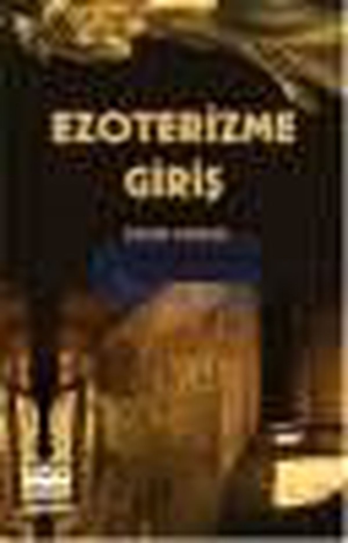 Ezoterizme Giriş Kitabı