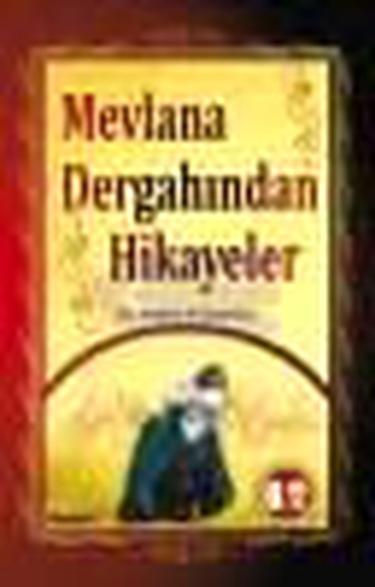 Mevlana Dergahından Hikayeler Kitabı