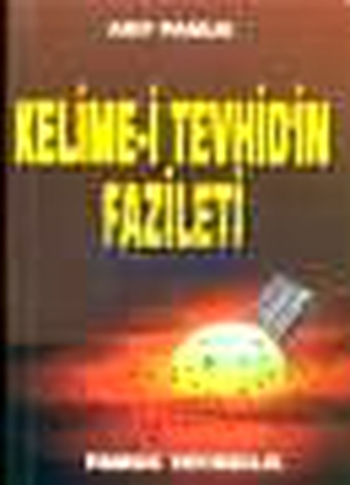 Kelime-i Tevhidin Fazileti (Dua-64) Kitabı