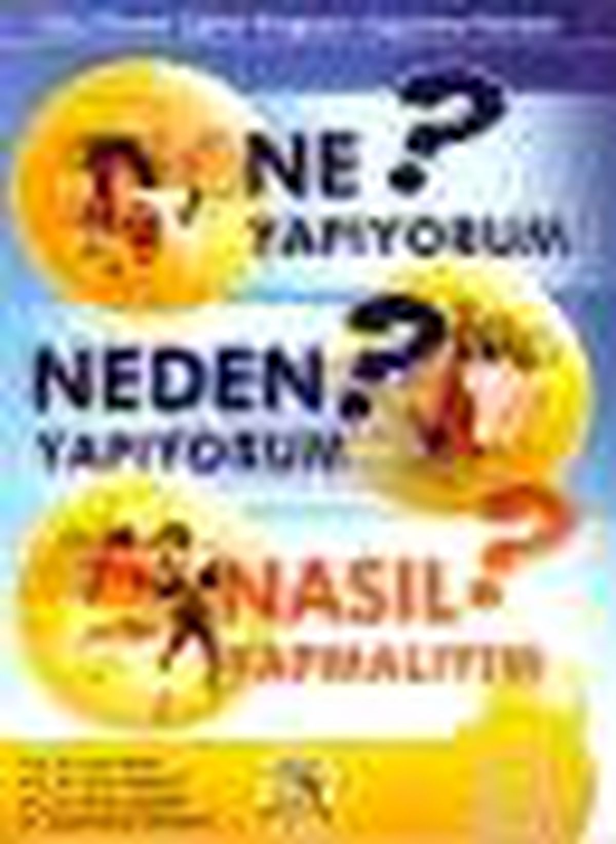 Ne Yapıyorum? Neden Yapıyorum? Nasıl Yapmalıyım? Kitabı