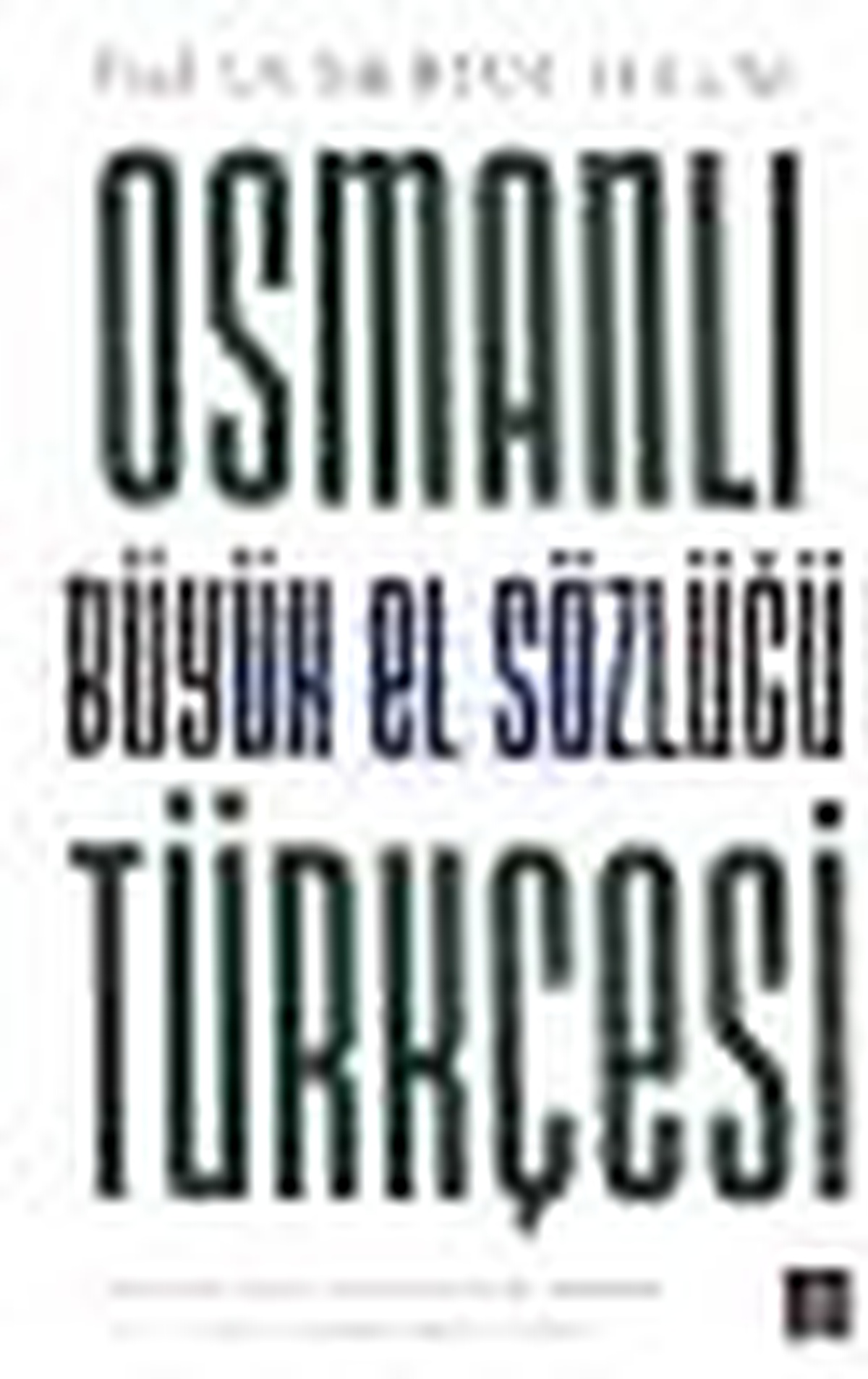 Osmanlı Büyük El Sözlüğü Türkçesi (Ciltli) Kitabı