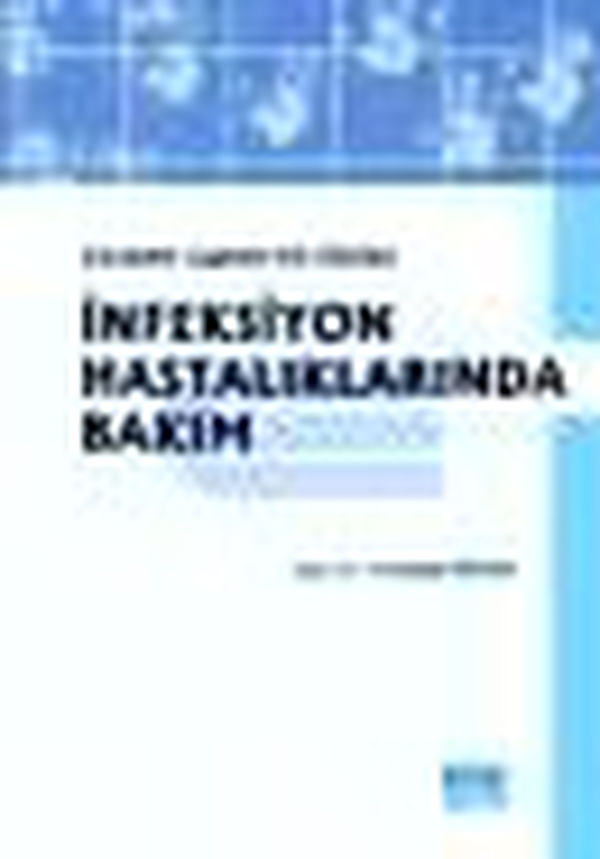 Çocukluk Çağında Sık Görülen İnfeksiyon Hastalıklarında Bakım Kitabı