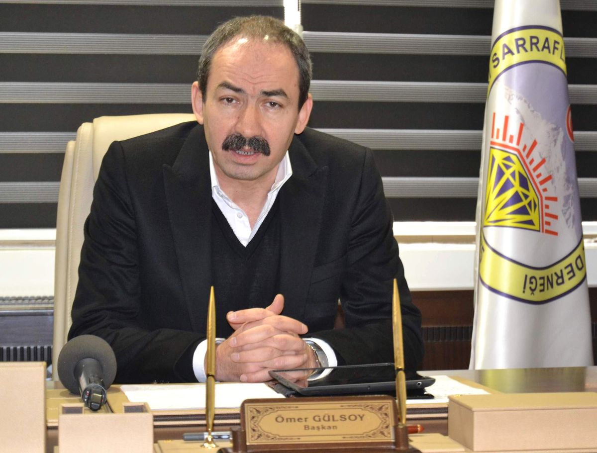 Sarraflar ve Kuyumcular Derneği Başkanı Ömer Gülsoy Açıklaması