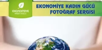 Ekonomiye Kadın Gücü Fotoğraf Sergisi