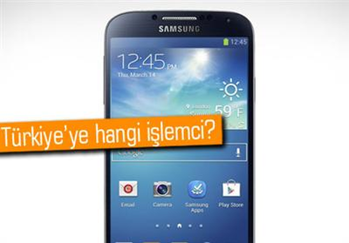 Liste: Samsung Galaxy S4, Hangi Ülkede Hangi İşlemciye Sahip Olacak?
