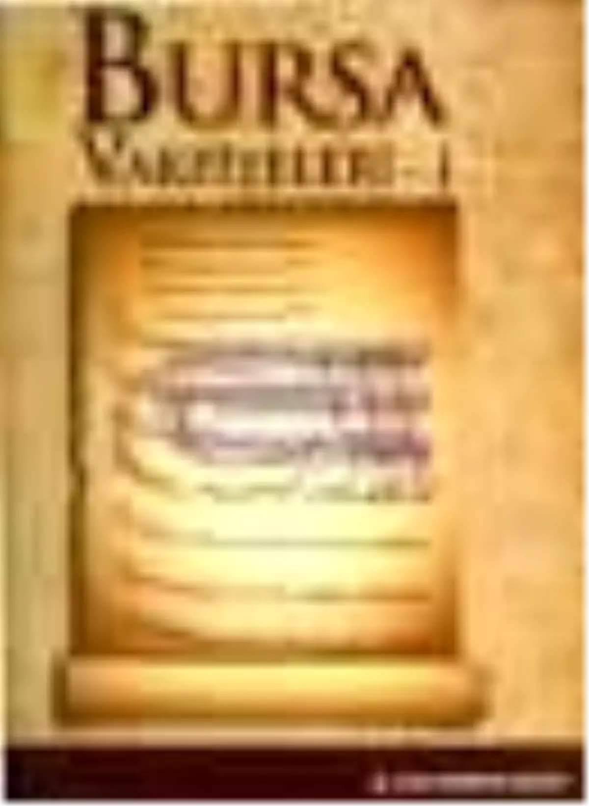 Bursa Vakfiyeleri - 1 Kitabı