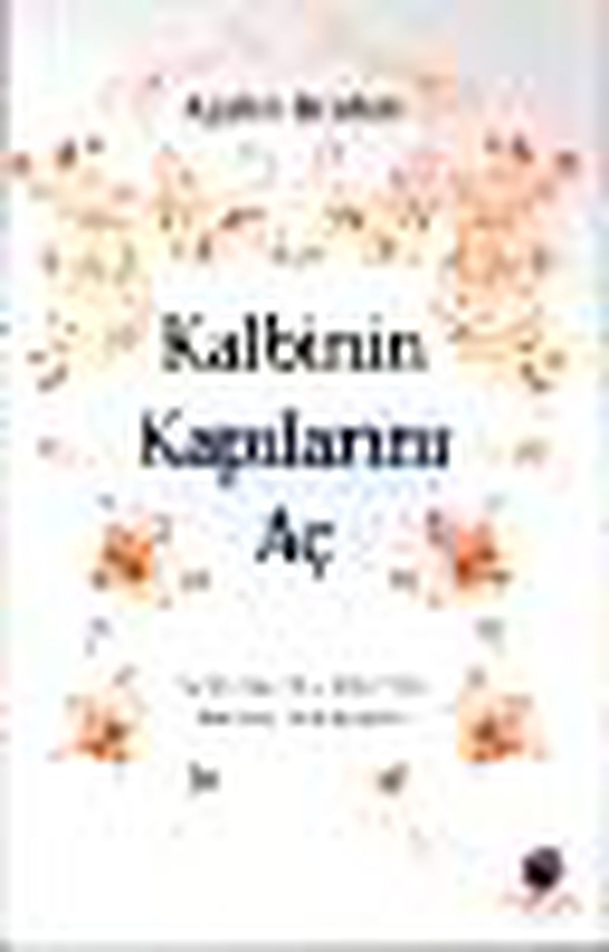 Kalbinin Kapılarını Aç Kitabı