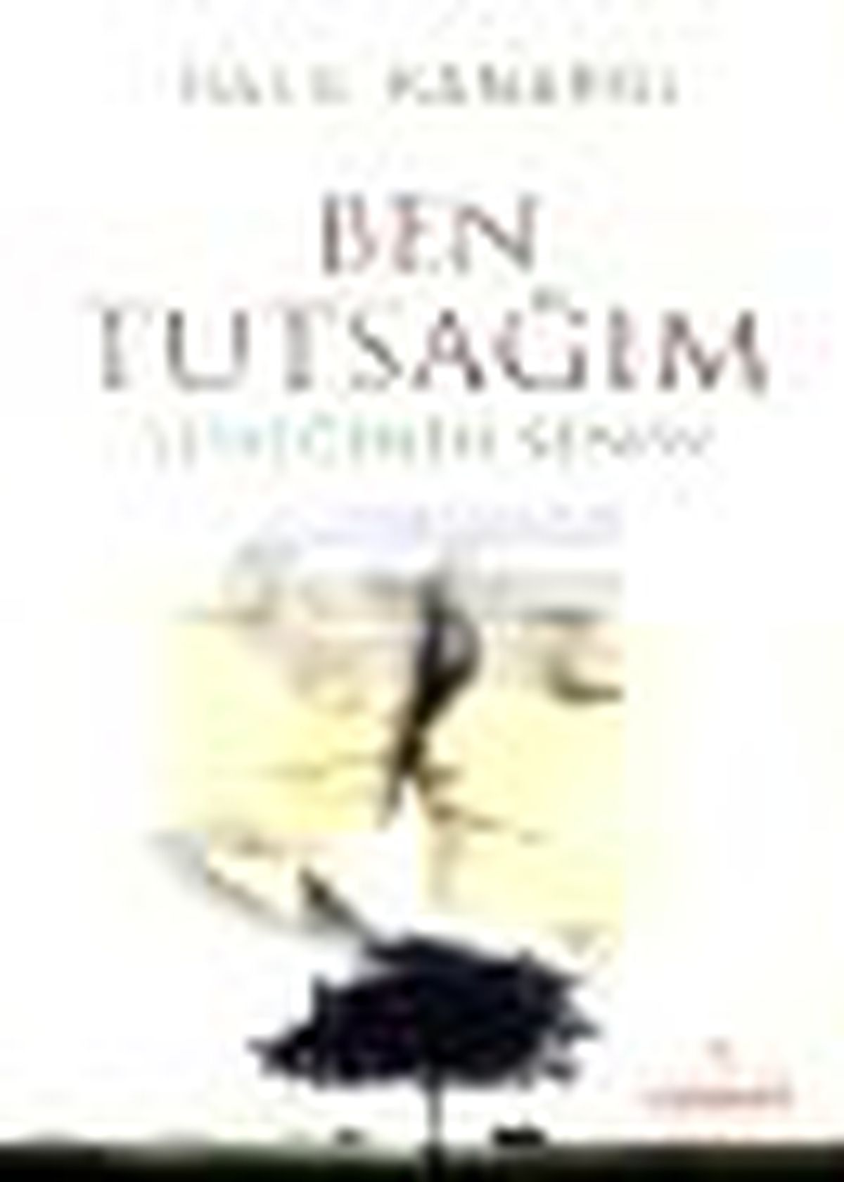 Ben Tutsağım Yüreğinde Senin Kitabı