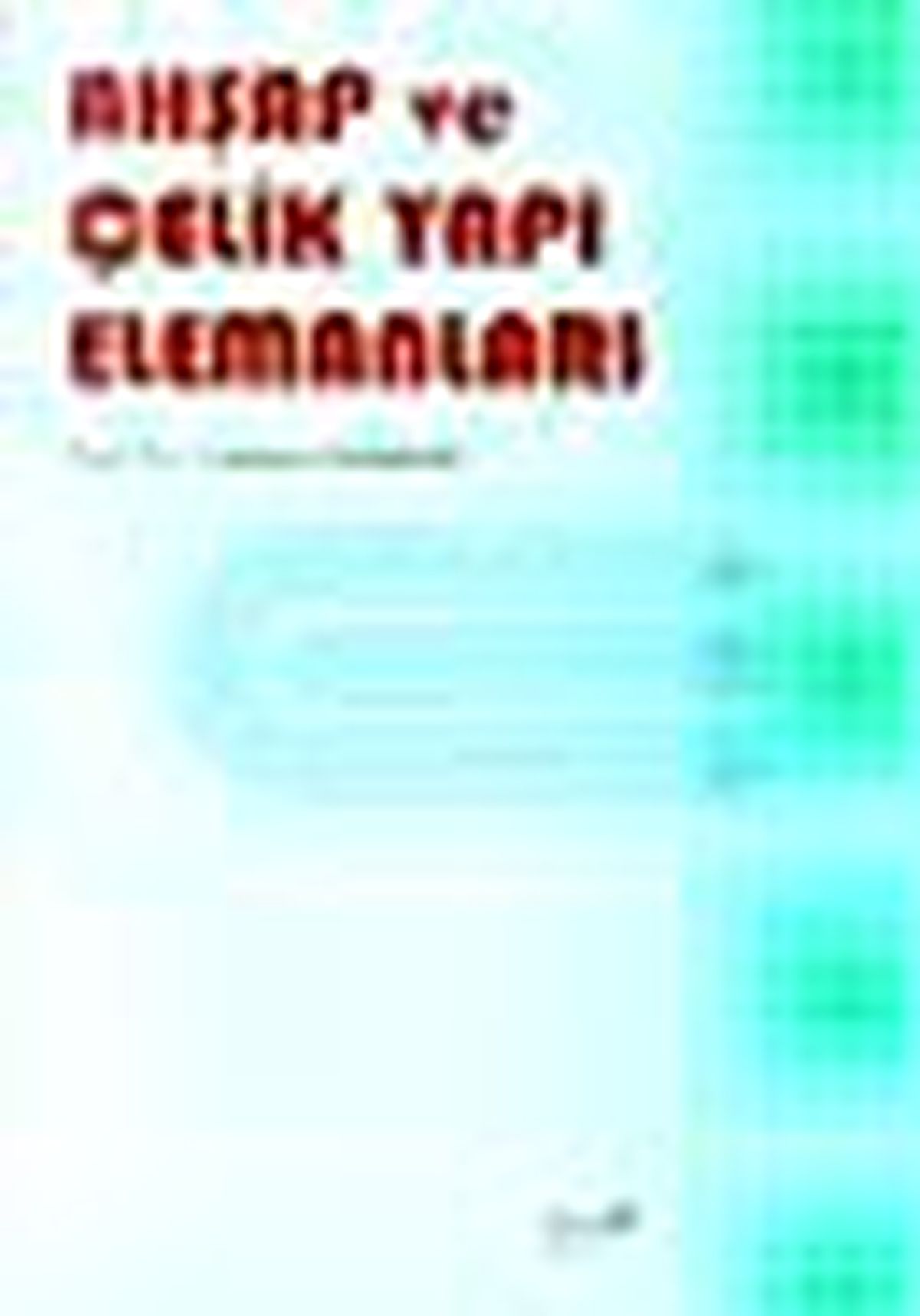 Ahşap ve Çelik Yapı Elemanları Kitabı