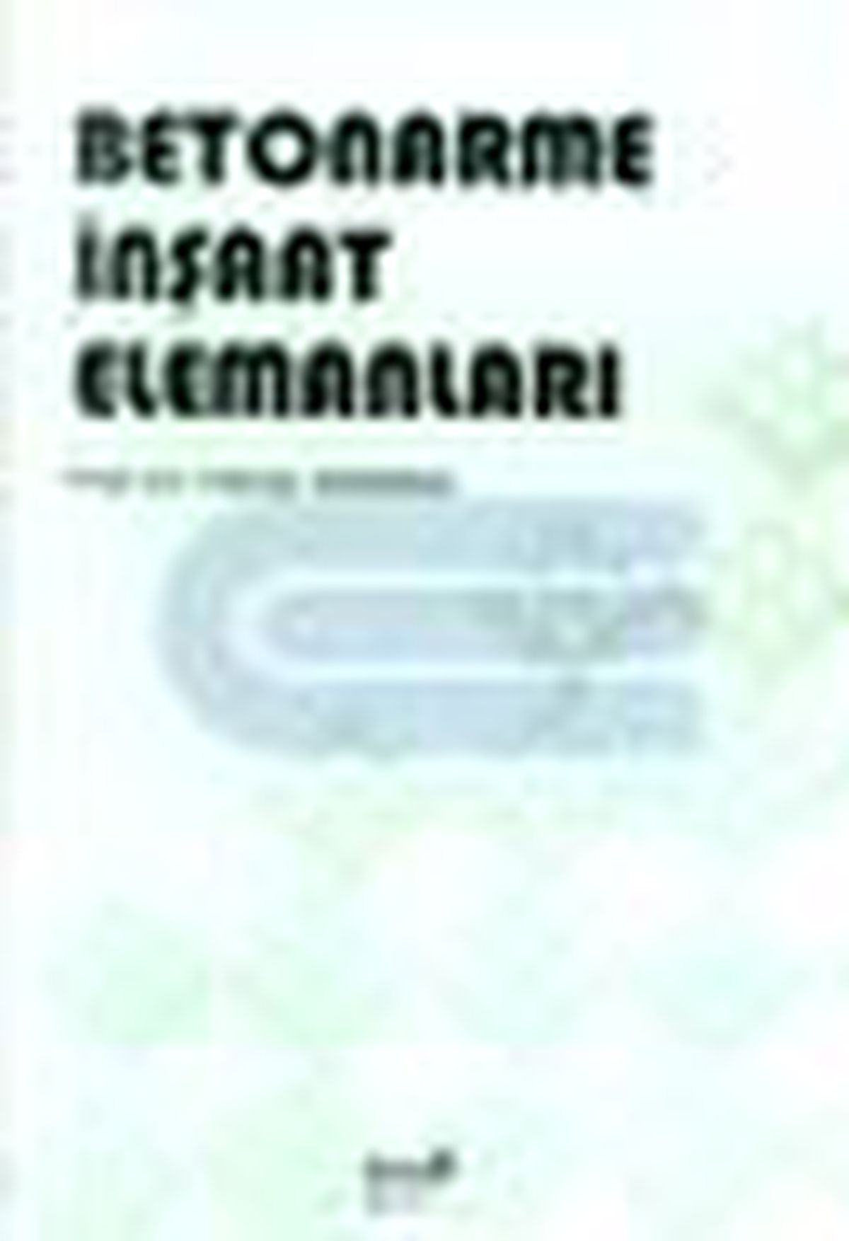 Betonarme İnşaat Elemanları Kitabı
